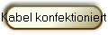 Kabel konfektioniert