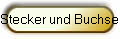 Stecker und Buchsen