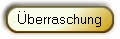�berraschung